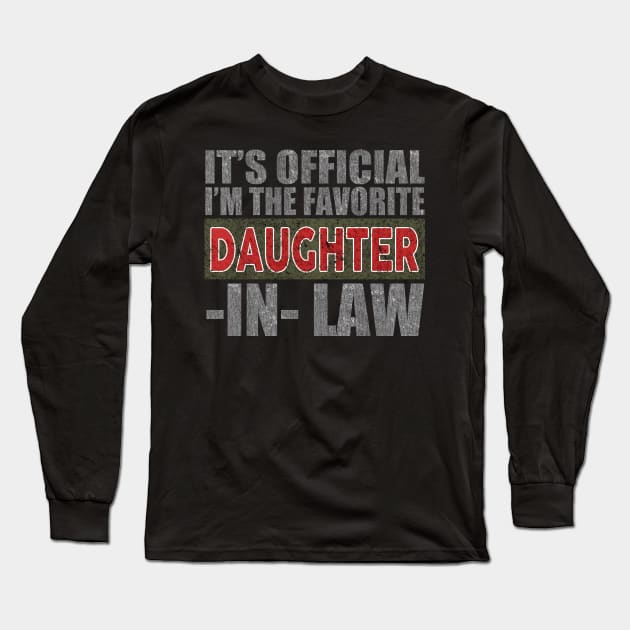 It's Official I'm The Favorite Daughter In Law Long Sleeve T-Shirt by Lisa L. R. Lyons